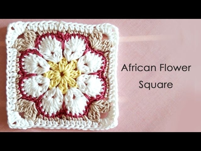 アフリカンフラワーモチーフの編み方（四角形） * African Flower Square Croche...